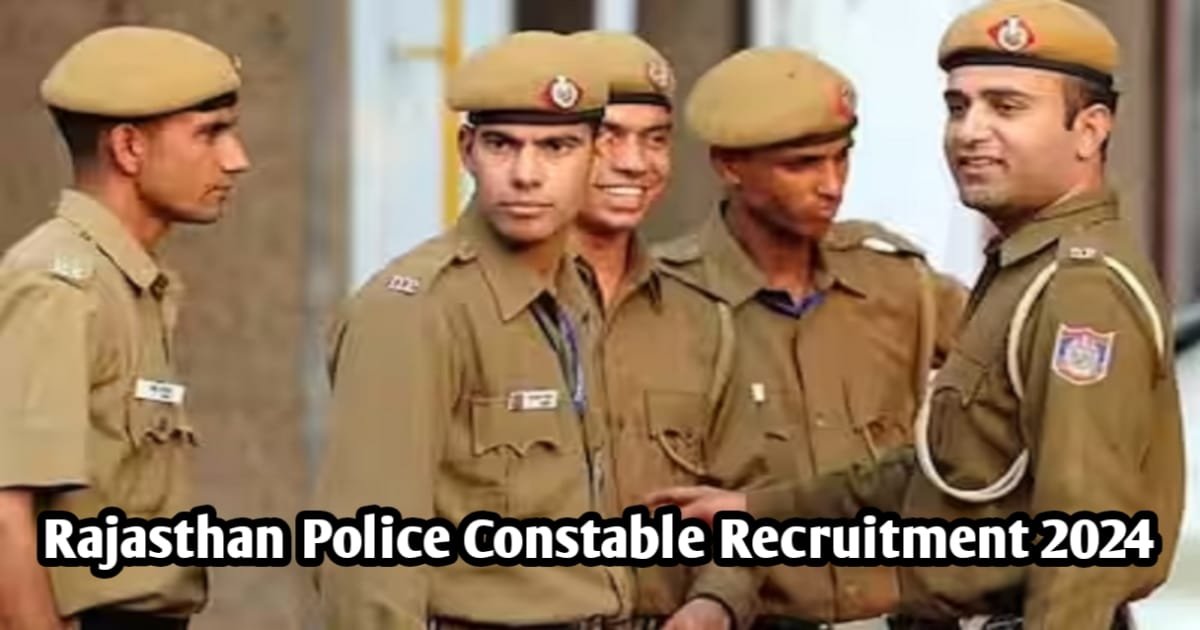 Rajasthan Police Constable Recruitment 2024